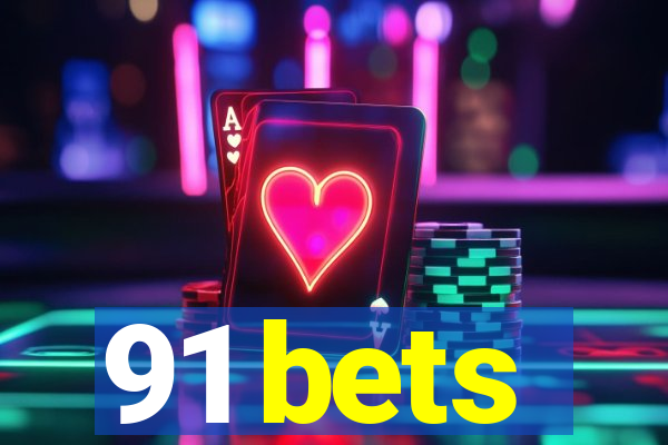 91 bets